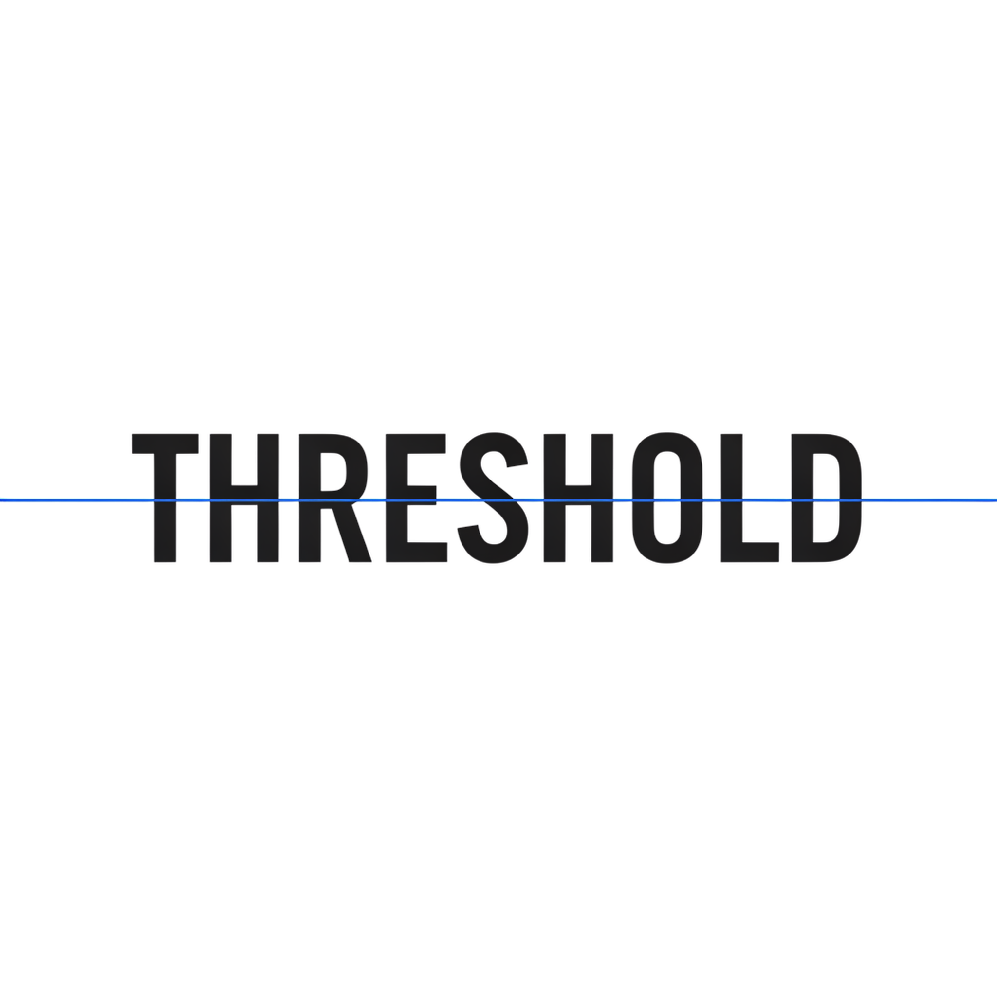 Threshold — Sharp, Not Soft